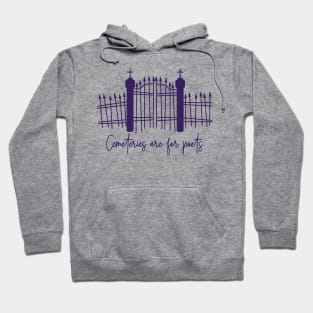 Cemeteries are for Poets Hoodie